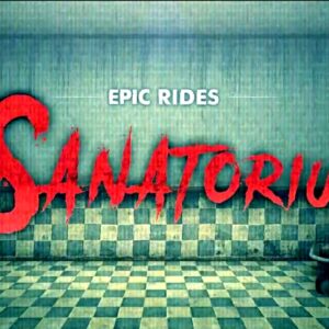 Epic Rides: Sanatorium