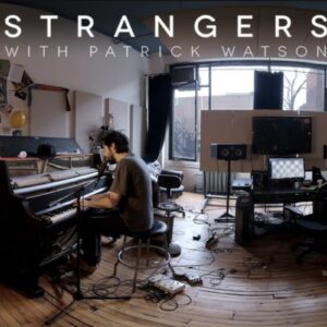 Strangers with Patrick Watson