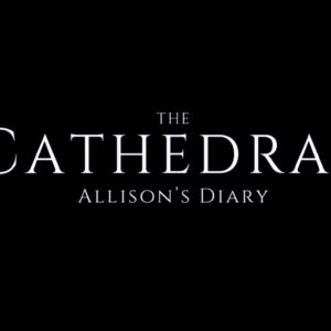 The Cathedral: Allison's Diary