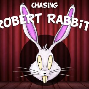 Chasing Robert Rabbit